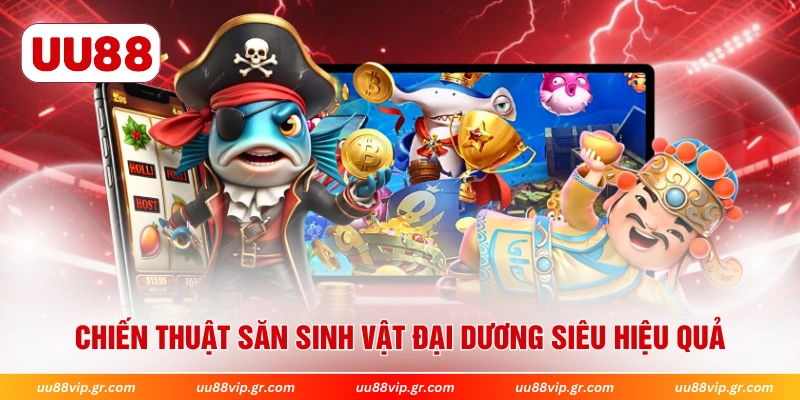 Chiến thuật săn sinh vật đại dương siêu hiệu quả