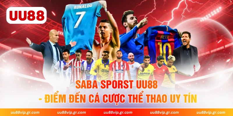 Saba Sports UU88 - Điểm Đến Cá Cược Thể Thao Uy Tín