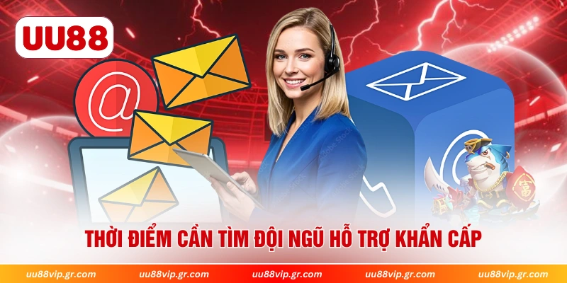 Thời điểm cần tìm đội ngũ hỗ trợ khẩn cấp